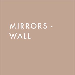 Mirrors - Wall