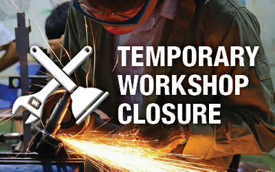 Temporary Workshop Closure