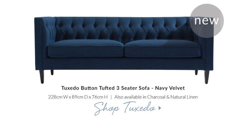 Tuxedo Button Tufted 3 Seater Sofa - Navy Velvet228cm W x 89cm D x 76cm H   |   Also available in Charcoal & Natural Linen   Shop Tuxedo