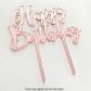 HAPPY BIRTHDAY | ROSE GOLD MIRROR | ACRYLIC CAKE TOPPER