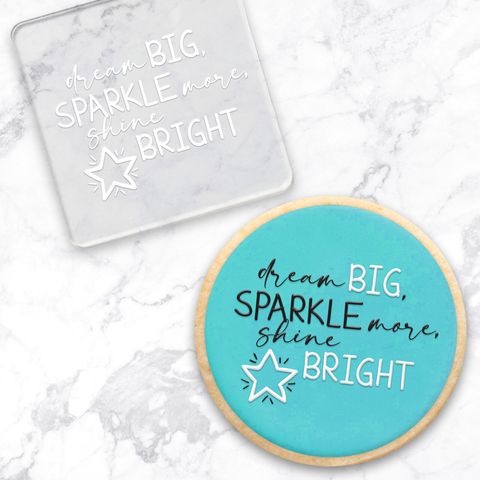 DREAM BIG, SPARKLE MORE, SHINE BRIGHT | DEBOSSER