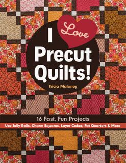 I Love Precut Quilts