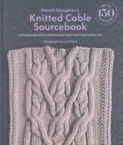 Norah Gaughan's Knitted Cable Sourcebook