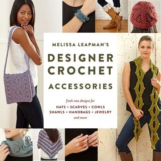 Melissa Leapman's Designer Crochet: Accessories