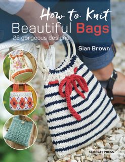 How to Knit Beautiful Bags