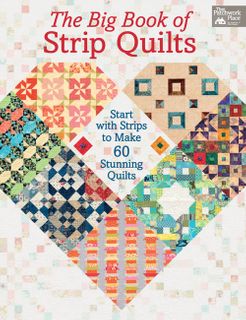 Big Book of Strip Quilts