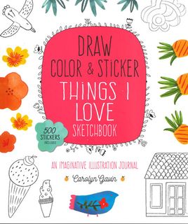 Draw, Color & Sticker Things I Love Sketchbook