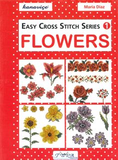 Easy Cross Stitch Series 1: Flowers