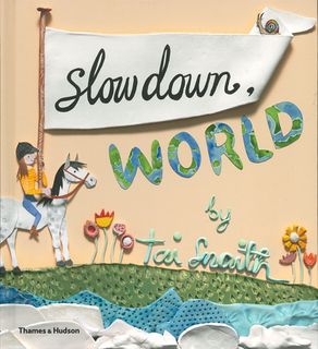 Slow Down, World
