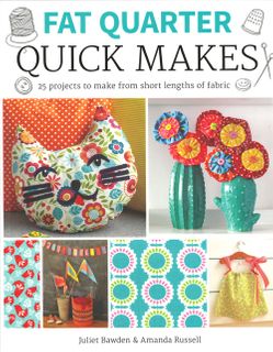 Fat Quarter: Quick Makes