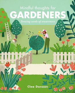 Mindful Thoughts for Gardeners