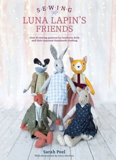 Sewing Luna Lapin's Friends