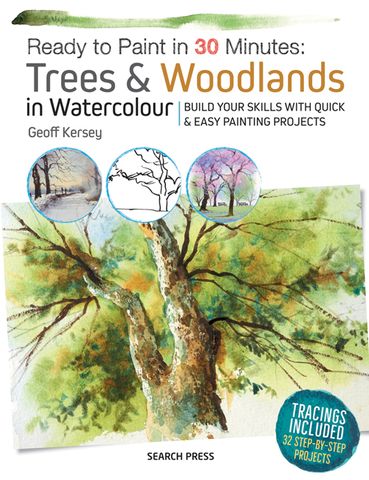 Ready to Paint in 30 Minutes: Trees and Woodlands in Watercolour