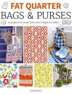 Fat Quarter: Bags & Purses