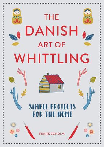 The Danish Art of Whittling