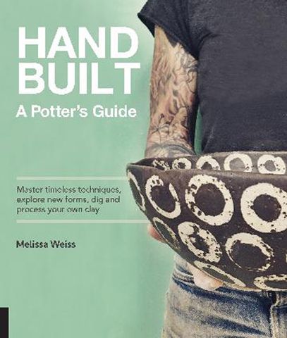 Handbuilt: A Potter's Guide
