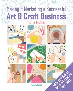 Making & Marketing a Successful Art & Craft Business