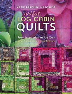 Artful Log Cabin Quilts