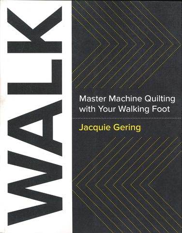 Walk: Master Machine Quilting with Your Walking Foot