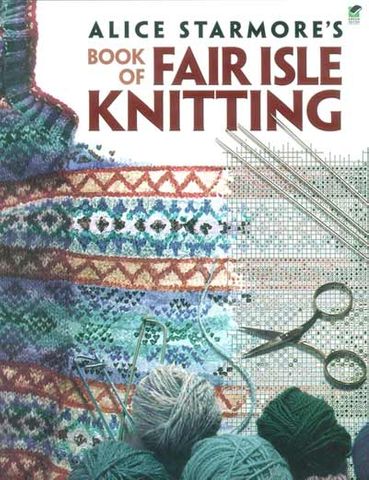 Alice Starmore's Book of Fair Isle Knitting