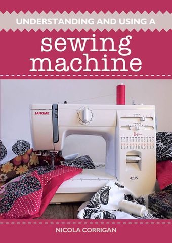 Understanding and Using a Sewing Machine
