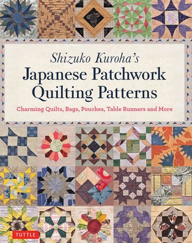 Shizuko Kuroha's Japanese Patchwork Quilting Patterns