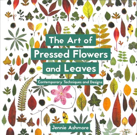 The Art of Pressed Flowers and Leaves