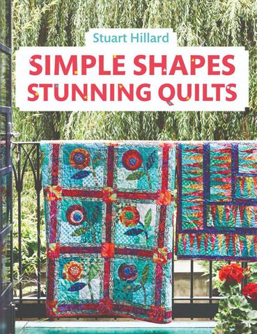 Simple Shapes, Stunning Quilts