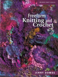 Freeform Knitting & Crochet