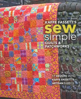 Kaffe Fassett's Sew Simple Quilts & Patchworks