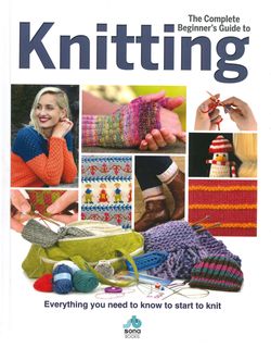 The Complete Beginners Guide to Knitting