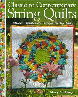 Classic to Contemporary String Quilts