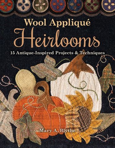 Wool Appliqu&eacute; Heirlooms