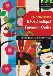 Kim Schaefer's Wool Appliqué Calendar Quilts