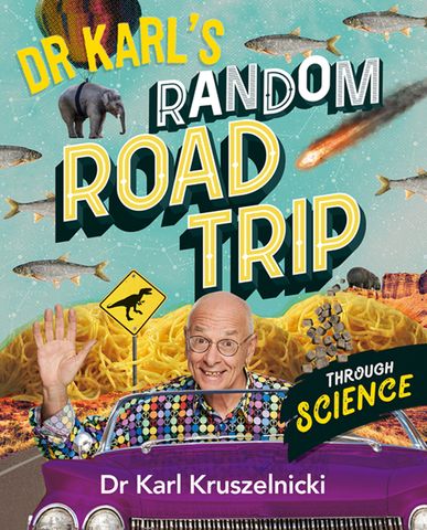 Dr Karl's Random Road Trip Through Science