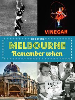 Melbourne Remember When!