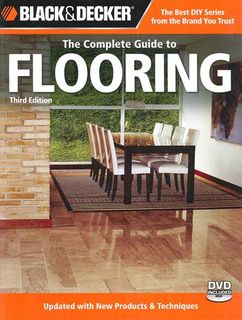 Black & Decker: The Complete Guide to Flooring