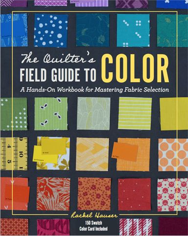 The Quilter's Field Guide to Color