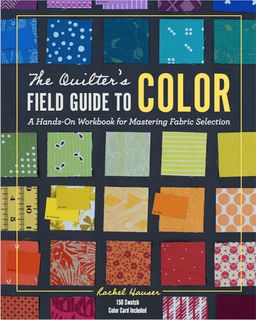 The Quilter's Field Guide to Color