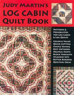 Judy Martin's Log Cabin Quilt Book