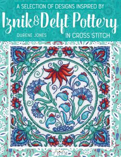 A Selection of Designs Inspired by Iznik and Delft Pottery in Cross Stitch