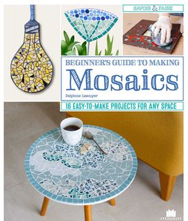 Beginner's Guide to Making Mosaics