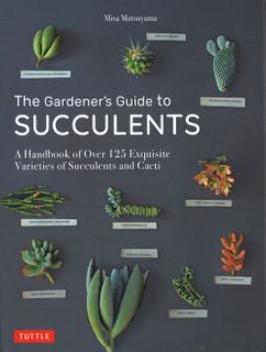 The Gardener's Guide to Succulents