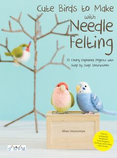 Sweet & Simple Needle Felted Animals (9784805314548) - Tuttle Publishing