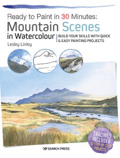 Ready to Paint in 30 Minutes: Mountain Scenes in Watercolour