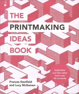 The Printmaking Ideas Book