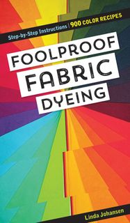 Foolproof Fabric Dyeing