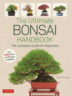 The Ultimate Bonsai Handbook