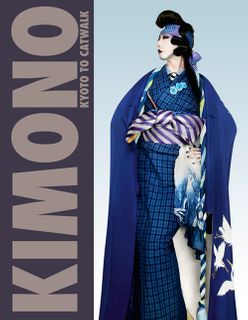 Kimono: Kyoto to Catwalk