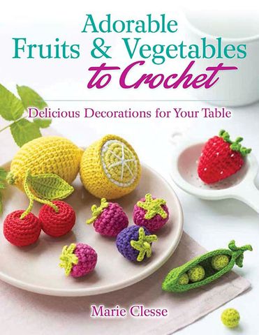 Adorable Fruit & Vegetables to Crochet